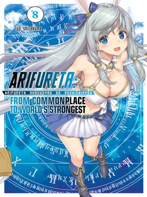 cover image of Arifureta: From Commonplace to World's Strongest, Volume 8